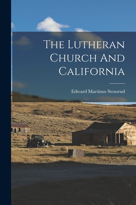 The Lutheran Church And California 1017835306 Book Cover