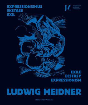 Ludwig Meidner: Expressionismus, Ekstase, Exil ... 3786127840 Book Cover