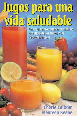 Jugos para una vida saludable: Una guia para ob... [Spanish] 0895299550 Book Cover