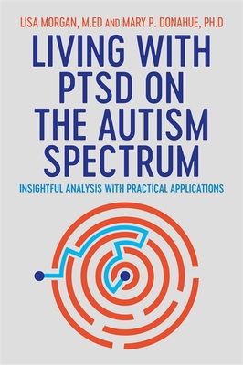 Living with Ptsd on the Autism Spectrum: Insigh... 1787750507 Book Cover