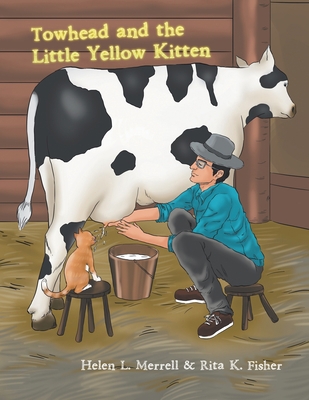 Towhead and the Little Yellow Kitten 1796071722 Book Cover