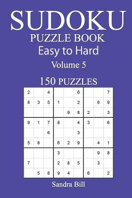 150 Easy to Hard Sudoku Puzzle Book 1545540934 Book Cover