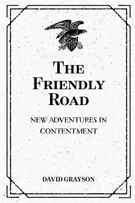 The Friendly Road: New Adventures in Contentment 1530253144 Book Cover