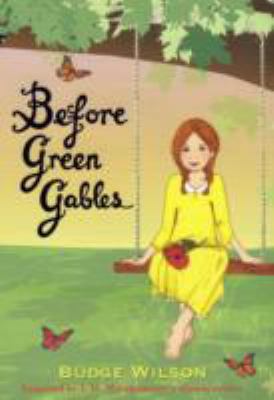 Before Green Gables: The Prequel to Anne of Gre... 0141384123 Book Cover