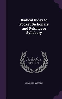 Radical Index to Pocket Dictionary and Pekinges... 1341073068 Book Cover