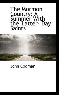 The Mormon Country: A Summer with the 'latter- ... 1117543641 Book Cover