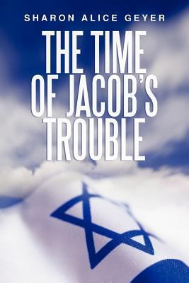 The Time of Jacob s Trouble 1449727638 Book Cover