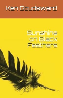 Sunshine on Black Feathers 1717976263 Book Cover