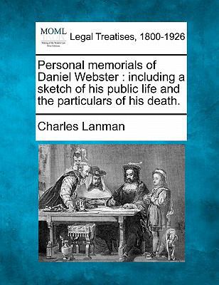 Personal Memorials of Daniel Webster: Including... 1240050518 Book Cover
