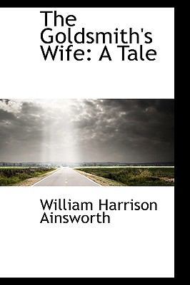 The Goldsmith's Wife: A Tale 0559659369 Book Cover