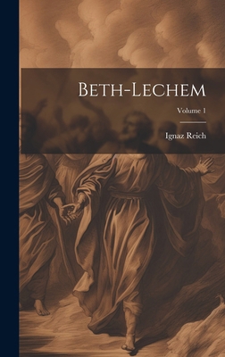 Beth-lechem; Volume 1 1019644842 Book Cover