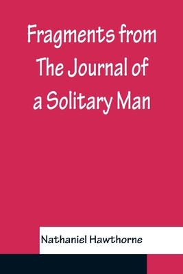 Fragments from The Journal of a Solitary Man 9356155518 Book Cover