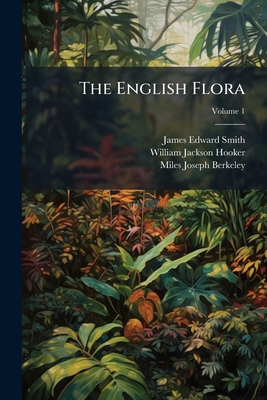 The English Flora, Volume 1 1148982264 Book Cover