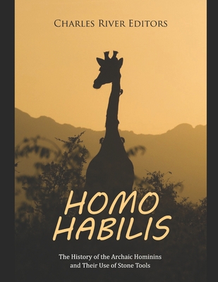 Homo habilis: The History of the Archaic Homini... B096TJLNZM Book Cover