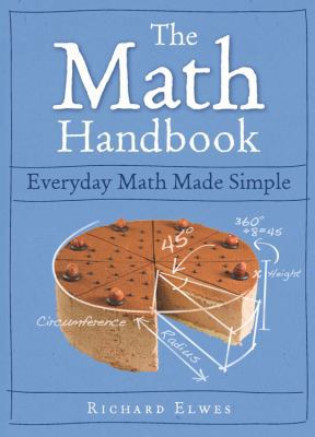The Math Handbook: Everyday Math Made Simple 1848661657 Book Cover