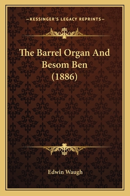 The Barrel Organ And Besom Ben (1886) 1166956865 Book Cover