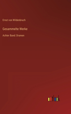 Gesammelte Werke: Achter Band: Dramen [German] 3368490931 Book Cover
