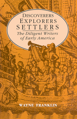 Discoverers, Explorers, Settlers: The Diligent ... 0226260720 Book Cover