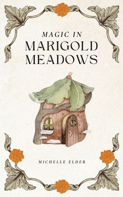 Magic in Marigold Meadows B0CNDCNF8W Book Cover