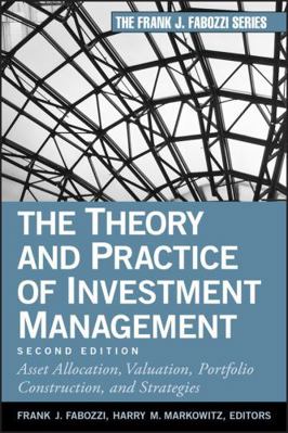 The Theory and Practice of Investment Managemen... 0470929901 Book Cover