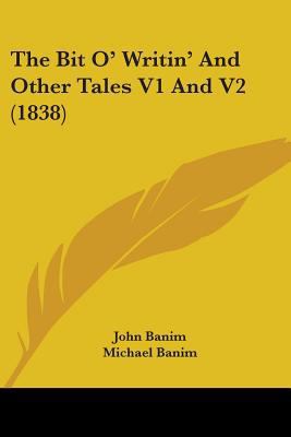 The Bit O' Writin' And Other Tales V1 And V2 (1... 1437140882 Book Cover