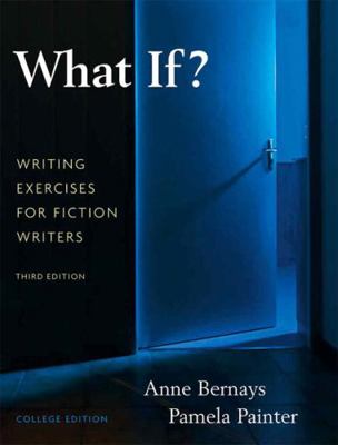 What If? Writing Exercises for Fiction Writers 0205616887 Book Cover