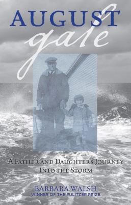 August Gale: A Father And Daughter's Journey In... 0762784903 Book Cover