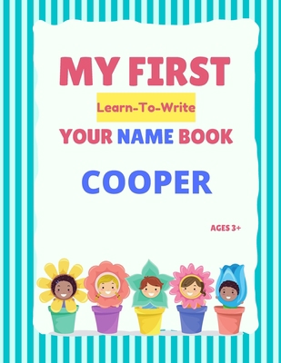 My First Learn-To-Write Your Name Book: Cooper B0953VK8P3 Book Cover