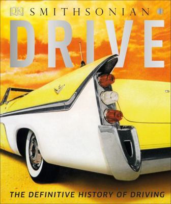 Drive: The Definitive History of Driving 1465469249 Book Cover