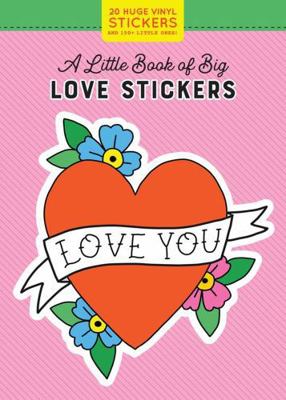 A Little Book of Big Love Stickers 1523507128 Book Cover