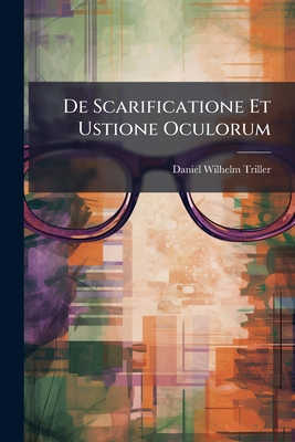De Scarificatione Et Ustione Oculorum [Latin] 1286743125 Book Cover