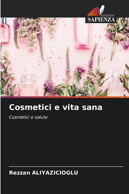 Cosmetici e vita sana [Italian] 6208187583 Book Cover