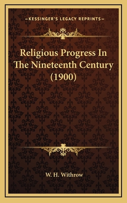 Religious Progress in the Nineteenth Century (1... 1164457314 Book Cover