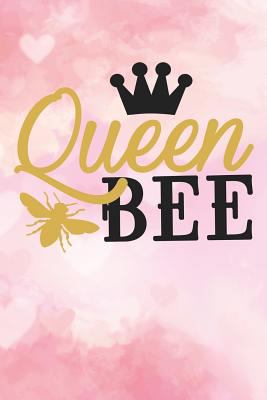 Queen Bee: Journal Vaentines Day Queen Mom Bee ... 179676079X Book Cover