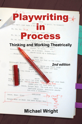 Playwriting in Process: Thinking and Working Th... 1585103403 Book Cover
