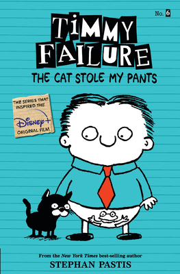 Timmy Failure: The Cat Stole My Pants 1536209090 Book Cover