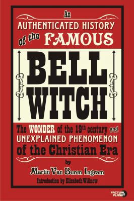 An Authenticated History of the Famous Bell Wit... 1939437407 Book Cover