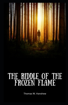 The Riddle of the Frozen Flame Illustrated B08JDTQXVH Book Cover