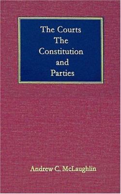 The Courts, the Constitution, and Parties: Stud... 1584771550 Book Cover