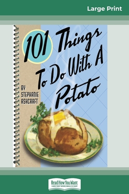 101 Things to do with a Potato (16pt Large Prin... [Large Print] 0369308387 Book Cover
