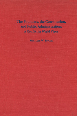 The Founders, the Constitution, and Public Admi... 087840581X Book Cover