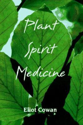 Plant Spirit Medicine: The Healing Power of Plants 0926524097 Book Cover