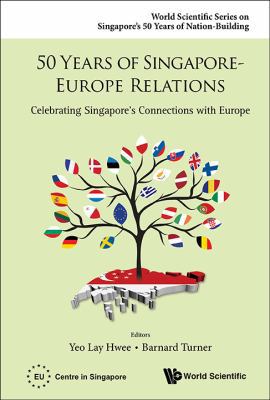 50 Years of Singapore-Europe Relations: Celebra... 9814675555 Book Cover