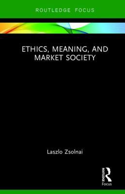 Ethics, Meaning, and Market Society 1138633747 Book Cover