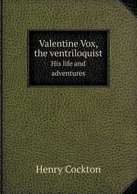 Valentine Vox, the Ventriloquist His Life and A... 5518435665 Book Cover
