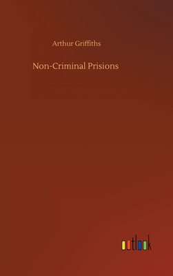 Non-Criminal Prisions 3752398868 Book Cover