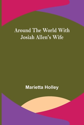 Around the World with Josiah Allen's Wife 9355759223 Book Cover