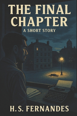 The Final Chapter: Be Careful, Dreams Do Come T... B08C6W4TZ2 Book Cover