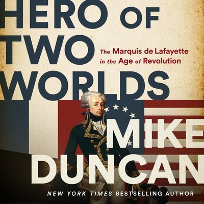 Hero of Two Worlds: The Marquis de Lafayette in... 1549193074 Book Cover