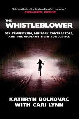 The Whistleblower: Sex Trafficking, Military Co... B009WID2HE Book Cover